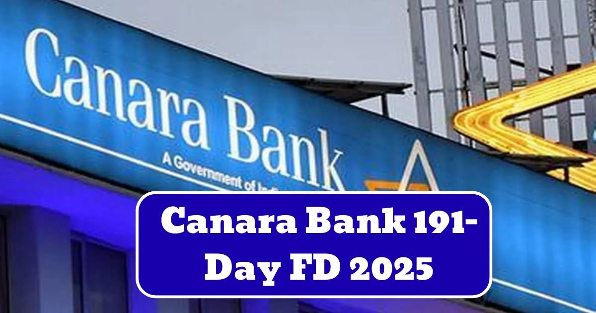 Canara Bank 191-Day FD 2026